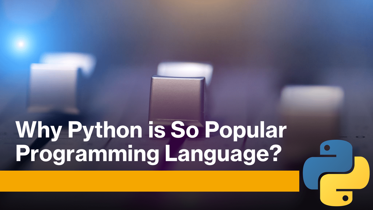 Why Python is So Popular?