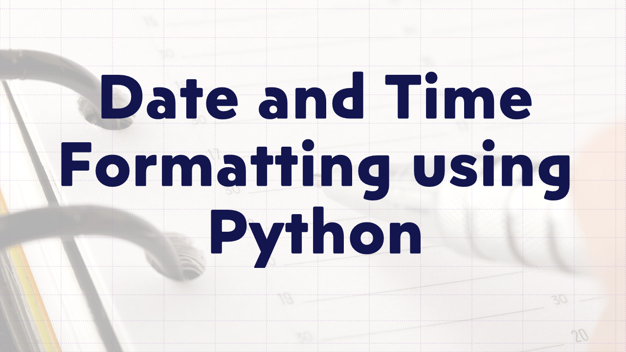 Format Dates using Python