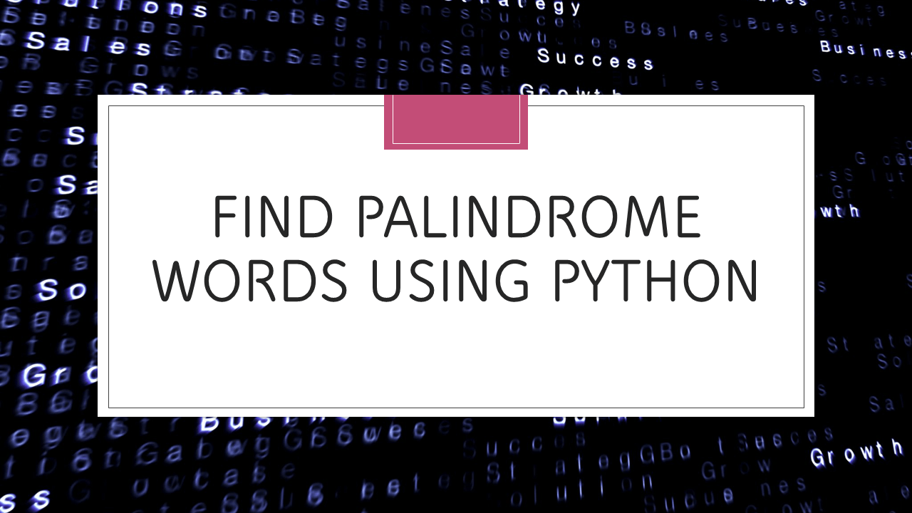 Palindrome Words using Python