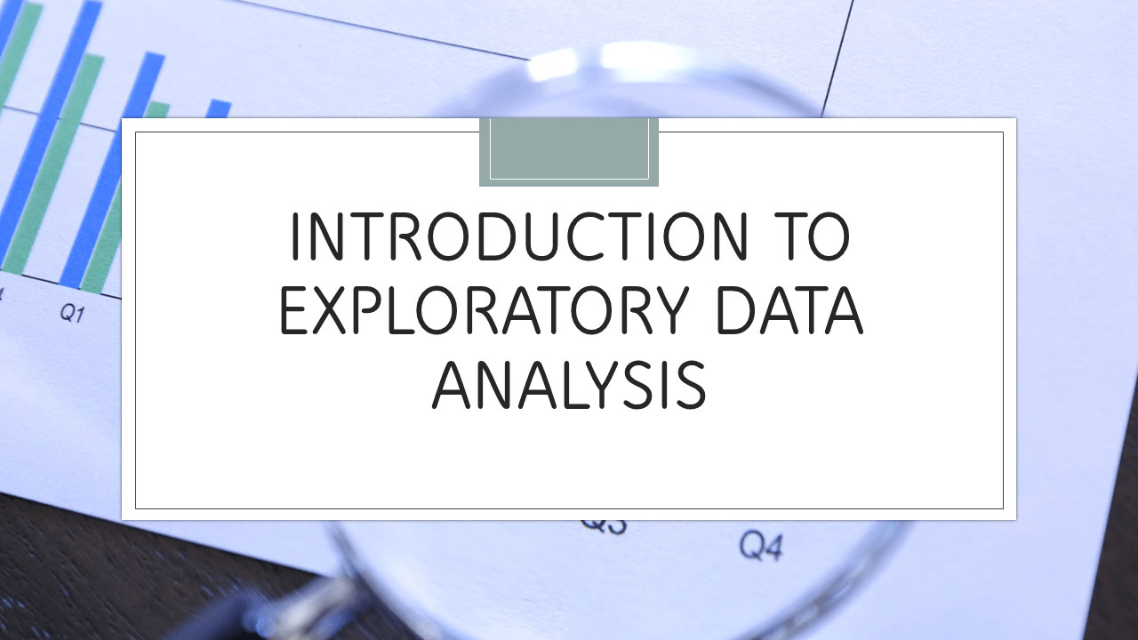 What is Exploratory Data Analysis (EDA)