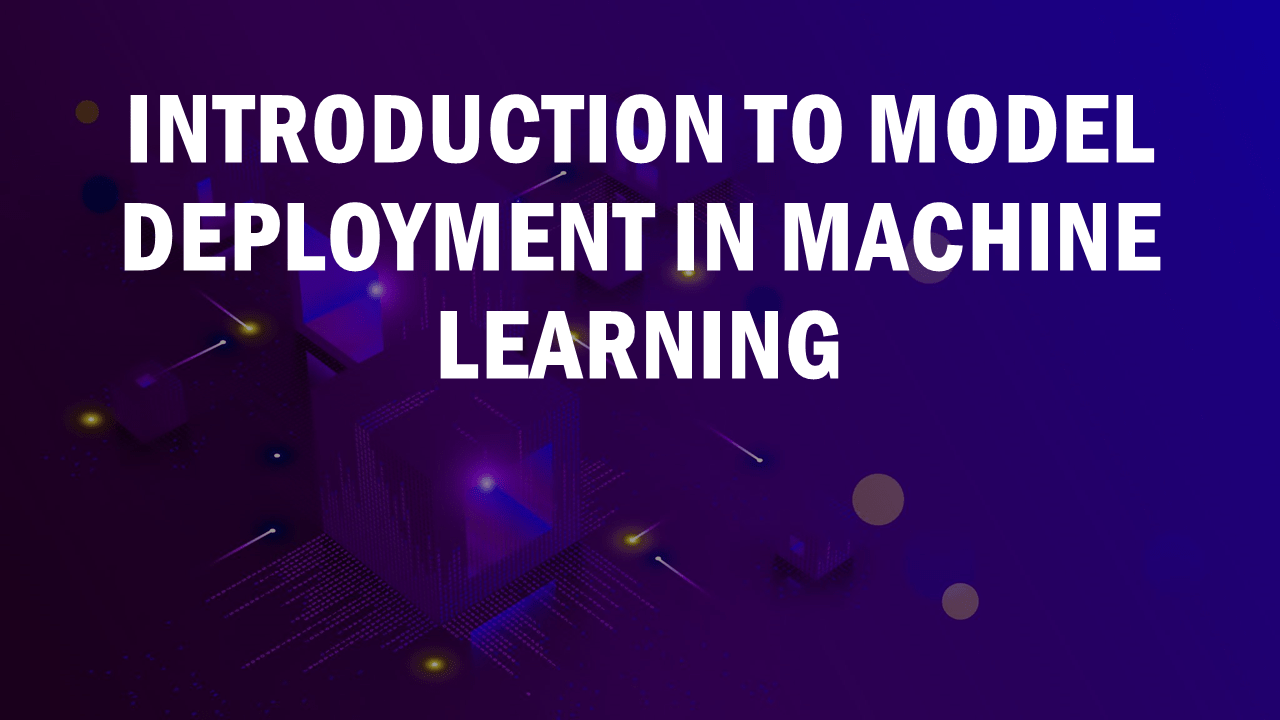 Model Deployment in Machine Learning