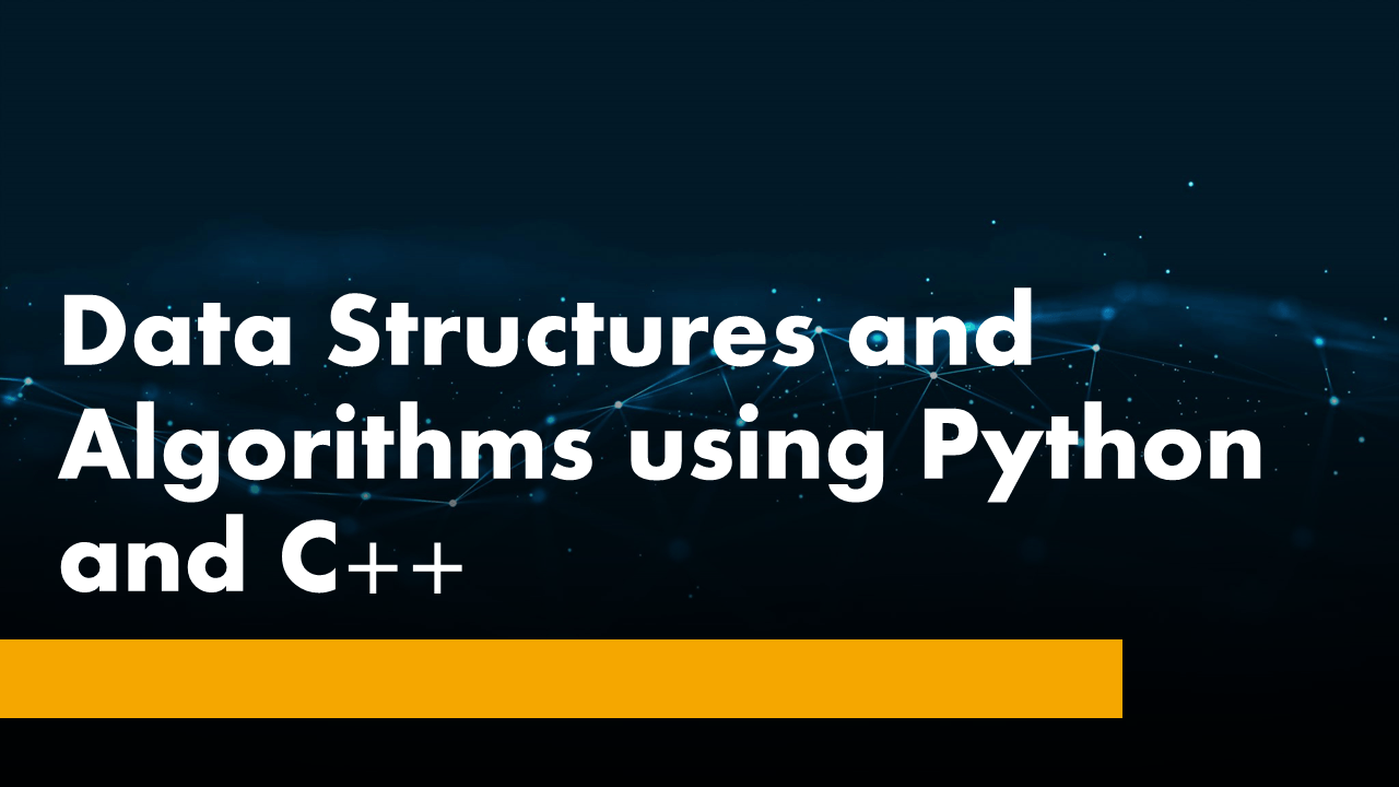 Data Structures and Algorithms with Python and C++