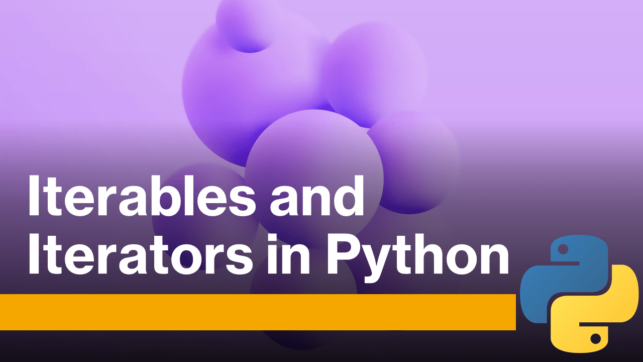 Iterables and Iterators in Python