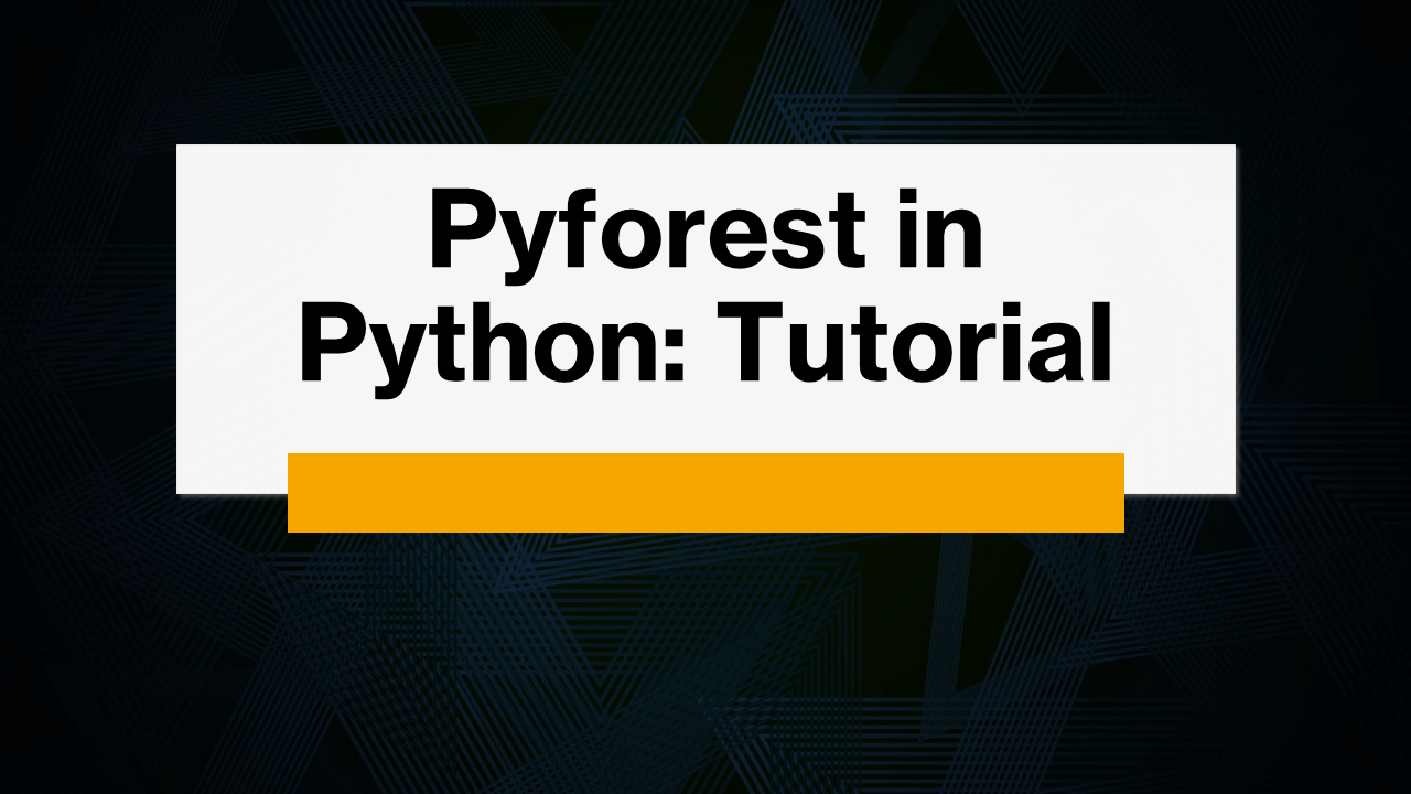 Pyforest in Python (Tutorial)