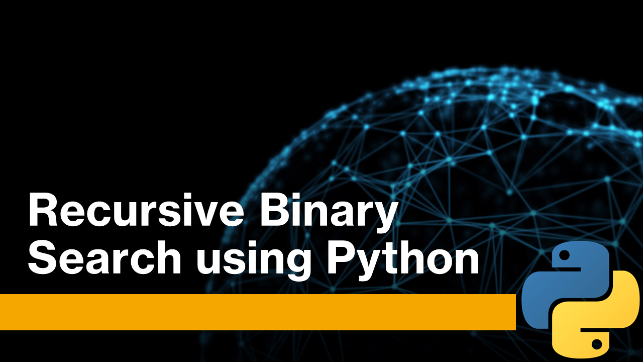 Recursive Binary Search using Python