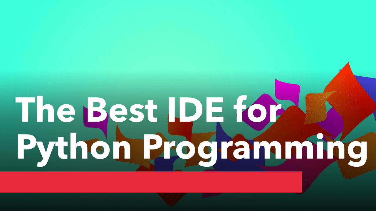 Best IDE for Python