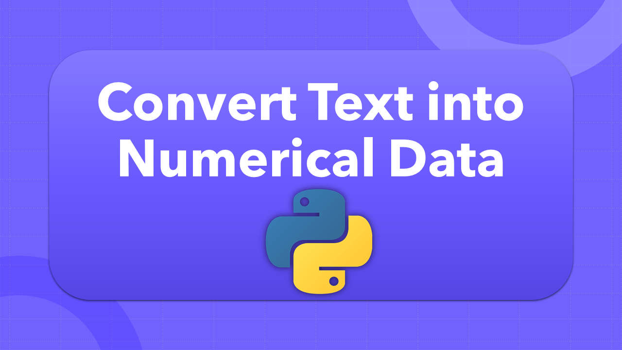 Convert Text into Numerical Data using Python