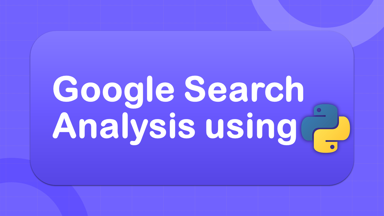Google Search Analysis with Python
