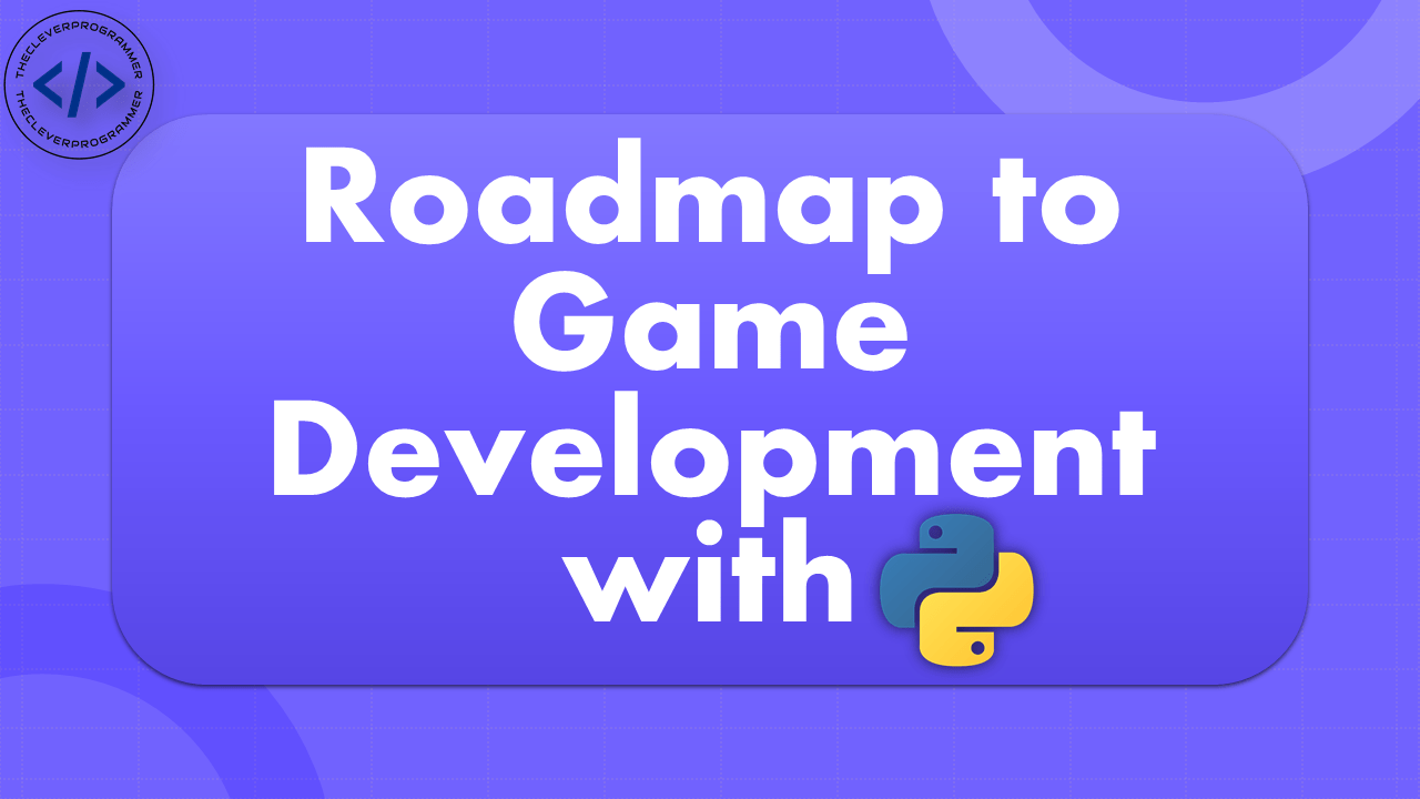 How to Learn Game Development with Python?