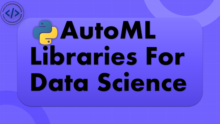 Python AutoML Libraries for Data Science