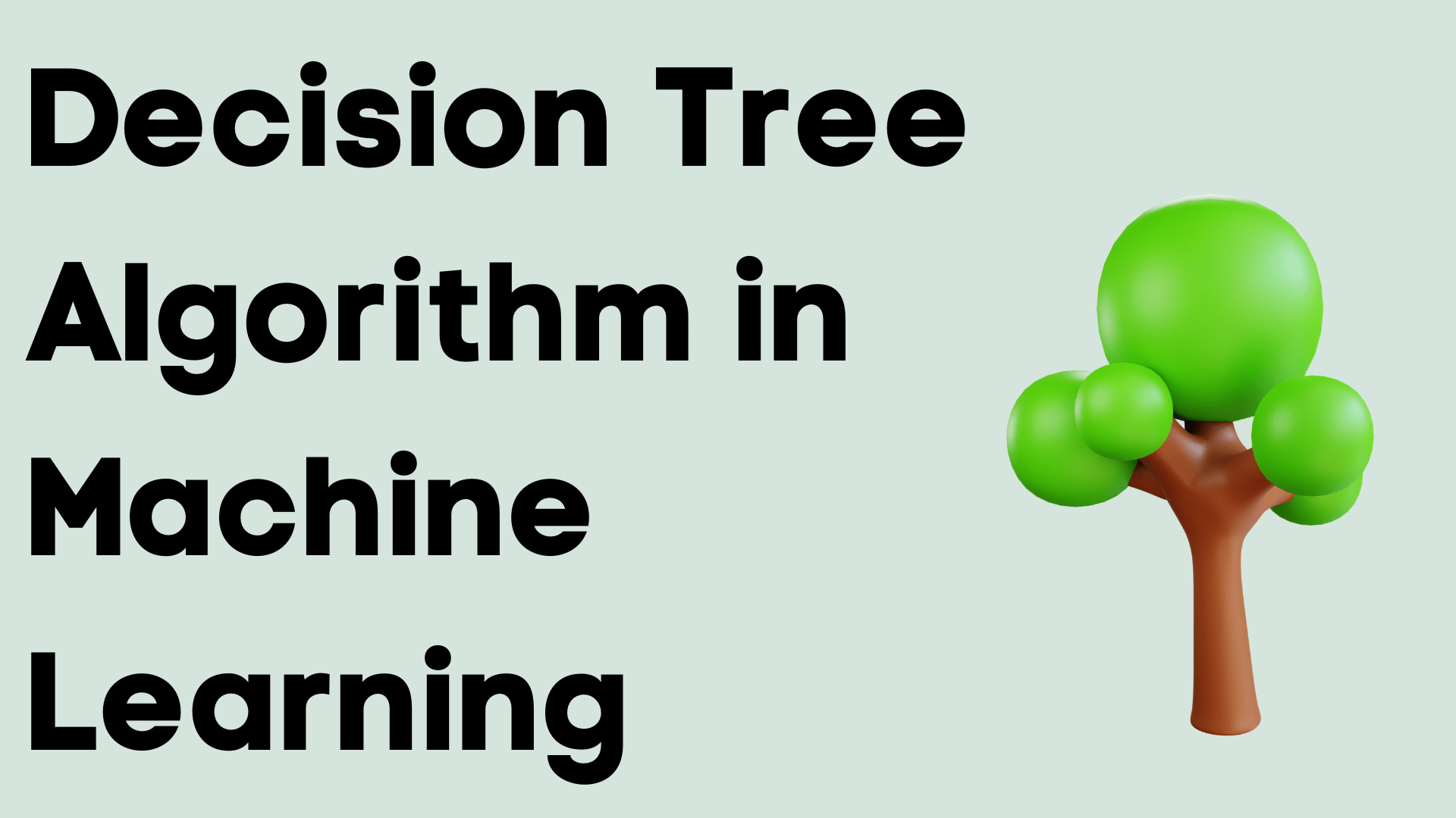 Decision Tree Algorithm in Machine Learning