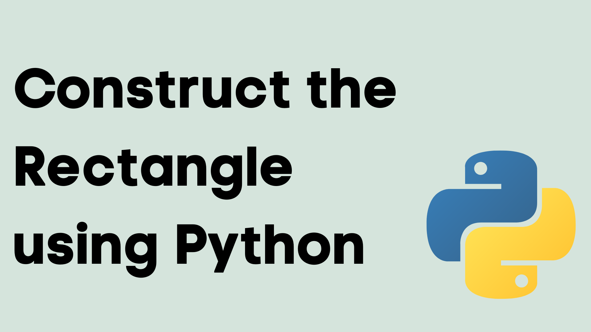 Construct the Rectangle using Python