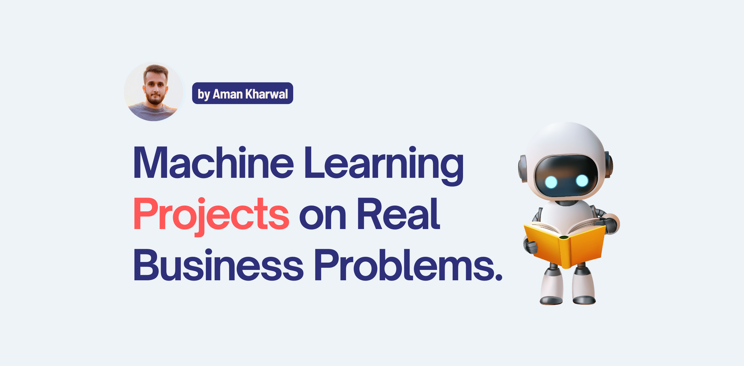 Machine Learning Projects on Real Business Problems