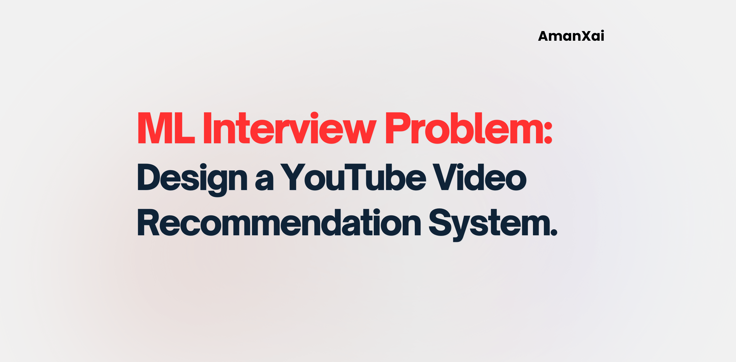 Solve ML System Design Interview Problems