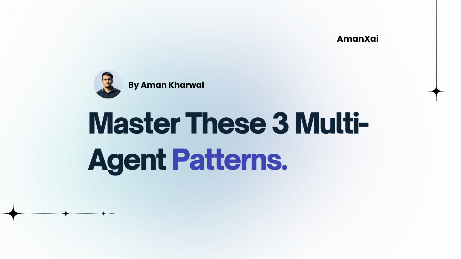 3 Multi-Agent Architecture Patterns Every AI Engineer Should Know
