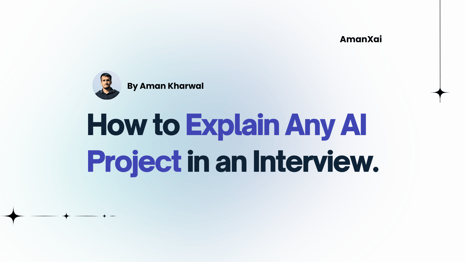 Explain Your AI Projects in an Interview