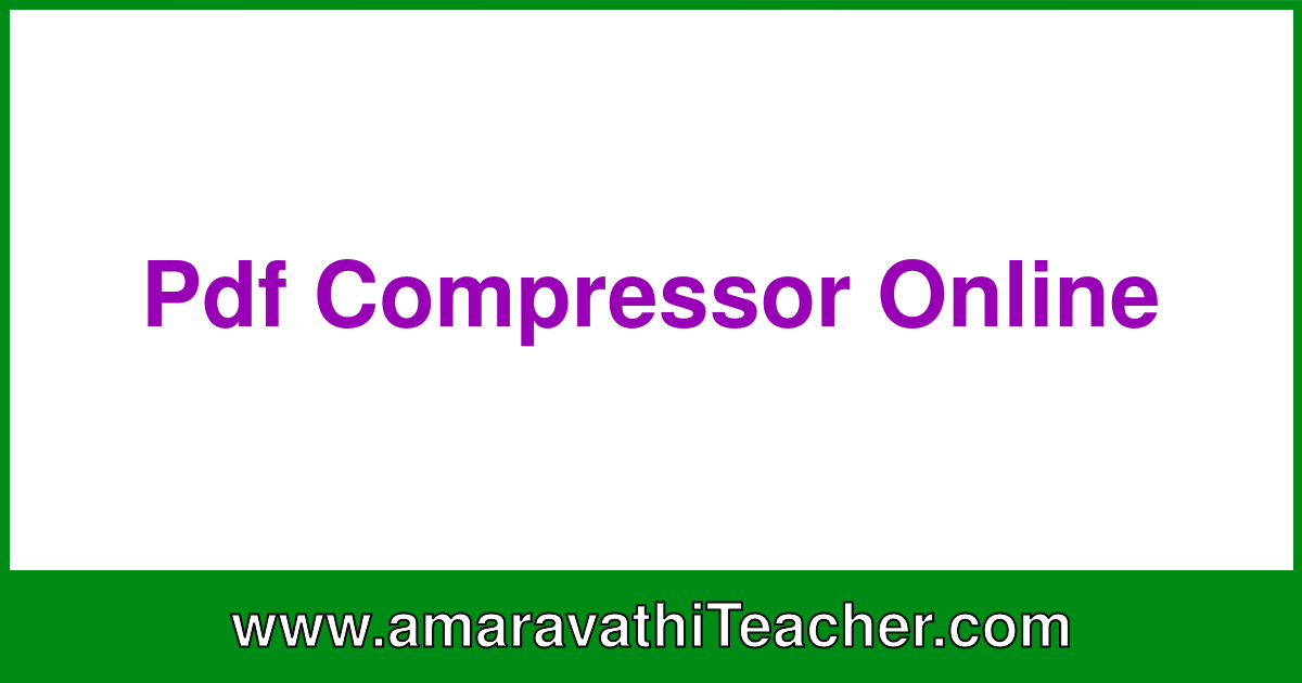Pdf Compressor Online - https://amaravathiteacher.com
