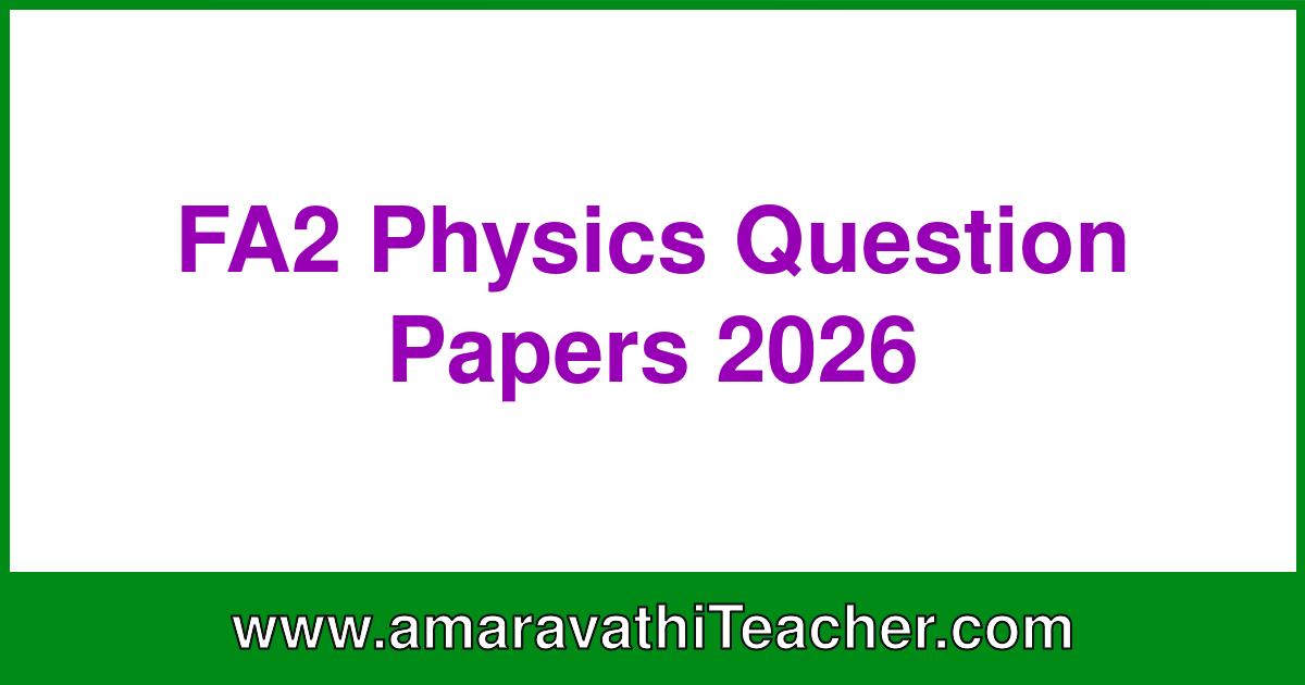 FA2 Physics Question Papers 2026 - https://amaravathiteacher.com