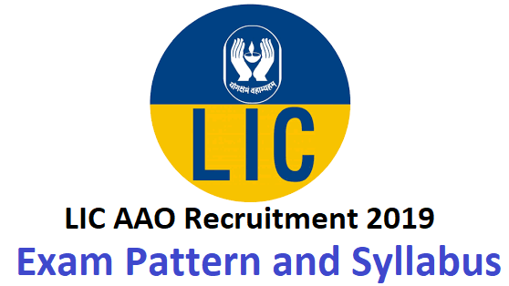 LIC AAO 2019 Exam Pattern and Syllabus : Check here