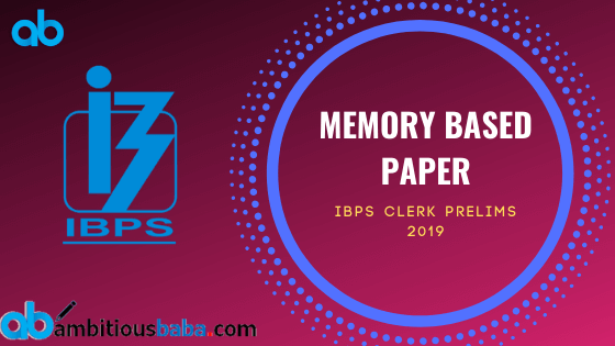 IBPS Clerk Prelims Memory based paper 2019 : Download PDF