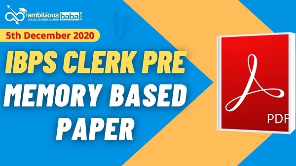 IBPS Clerk Pre Memory Based Paper 2020 : Download PDF