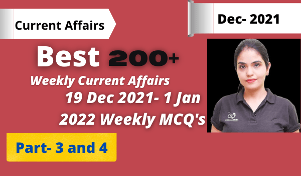 Weekly MCQ Current Affairs PDF : 19th December 2021 to 1st January 2022