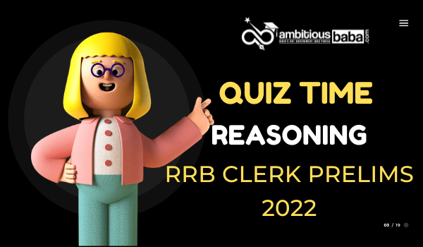 RRB clerk Prelims Reasoning Ability Quiz – 2