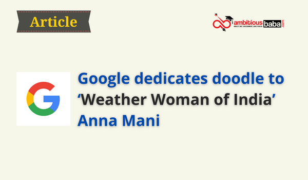 Google dedicates doodle to ‘Weather Woman of India’ Anna Mani