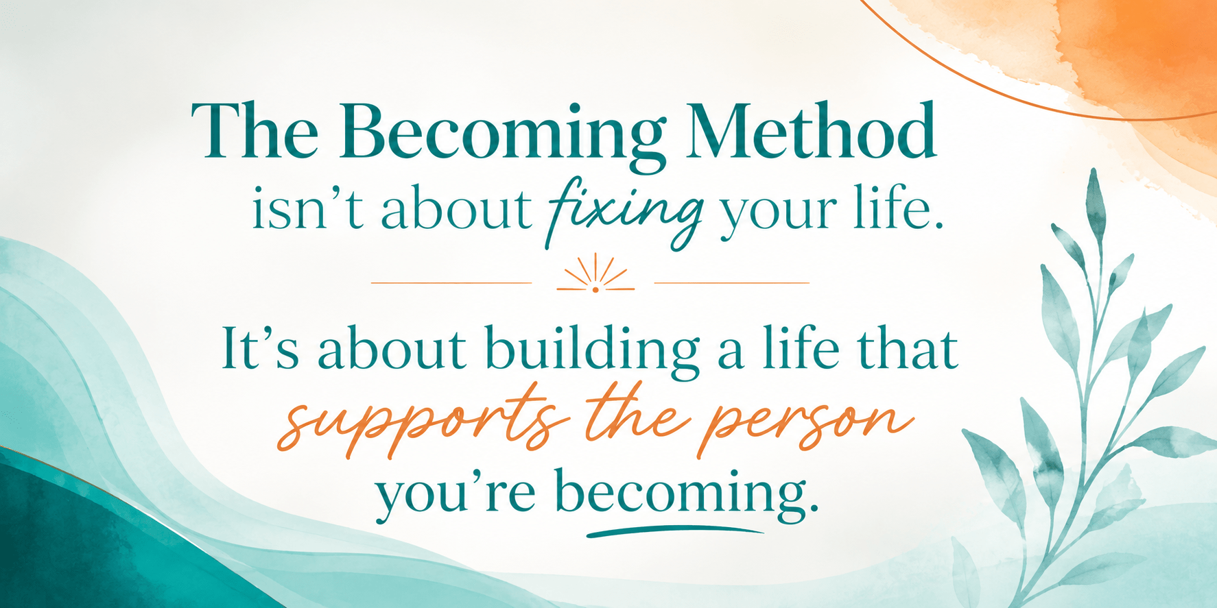 The Becoming Method