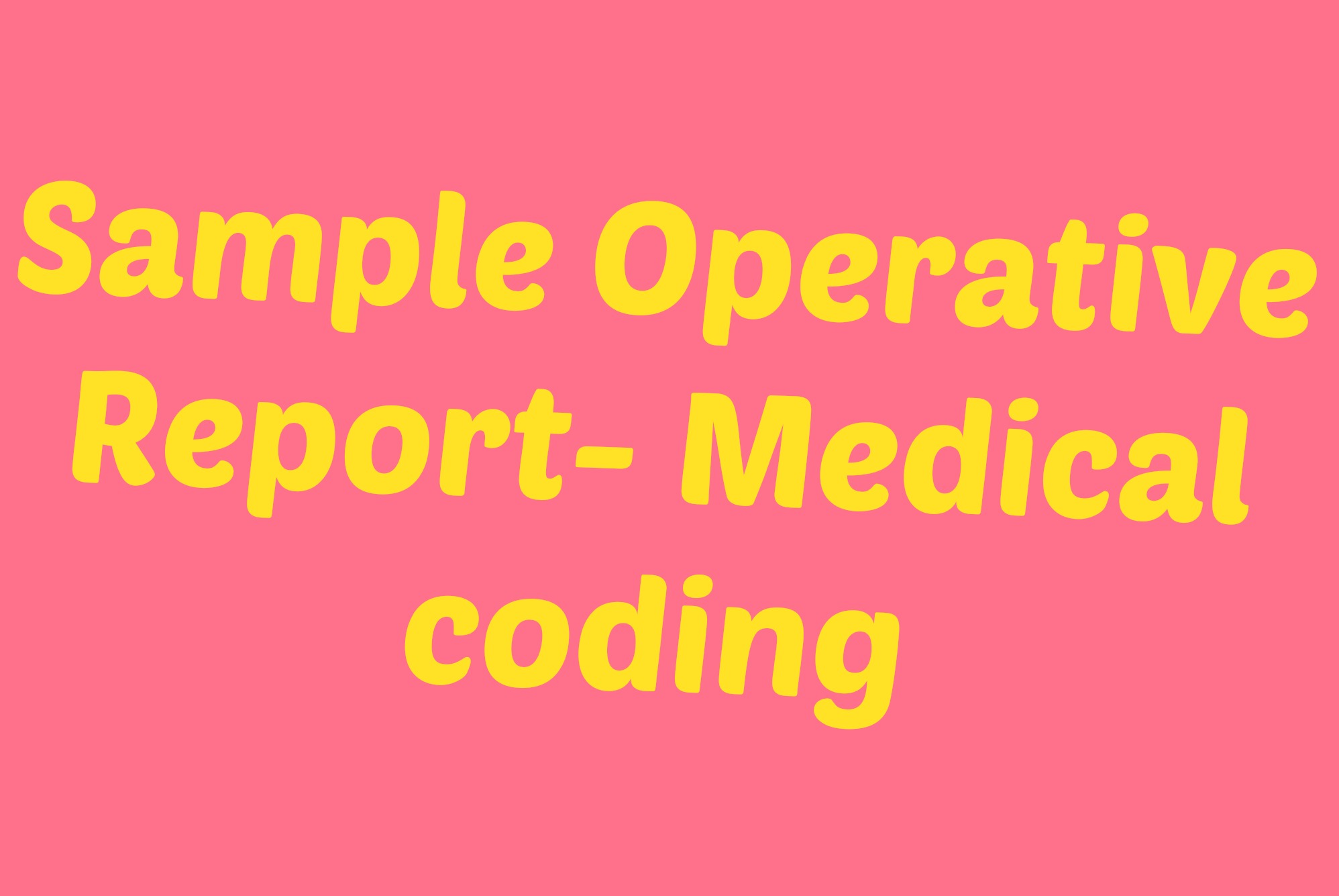Medical coding Sample Operative Report