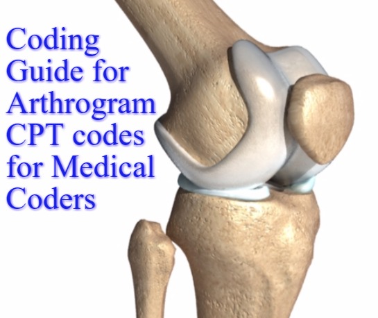 Superb Coding Guide for Arthrogram CPT codes