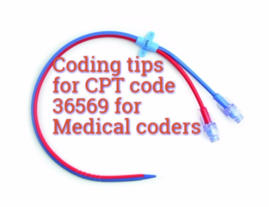 Best Coding tips for CPT code 36569