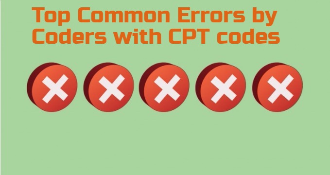 Top Common CPT code Errors by Medical Coders