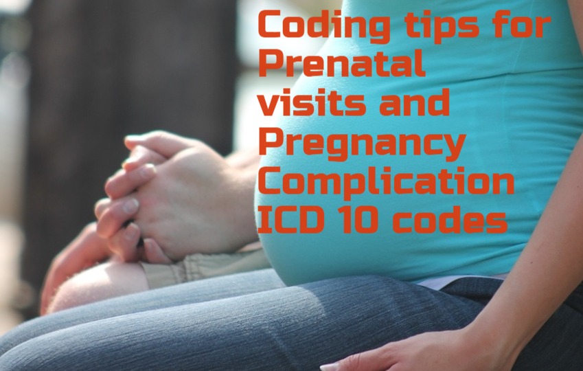 ICD 10 Coding tips for Prenatal Visits and Supervision of High Risk Pregnancy