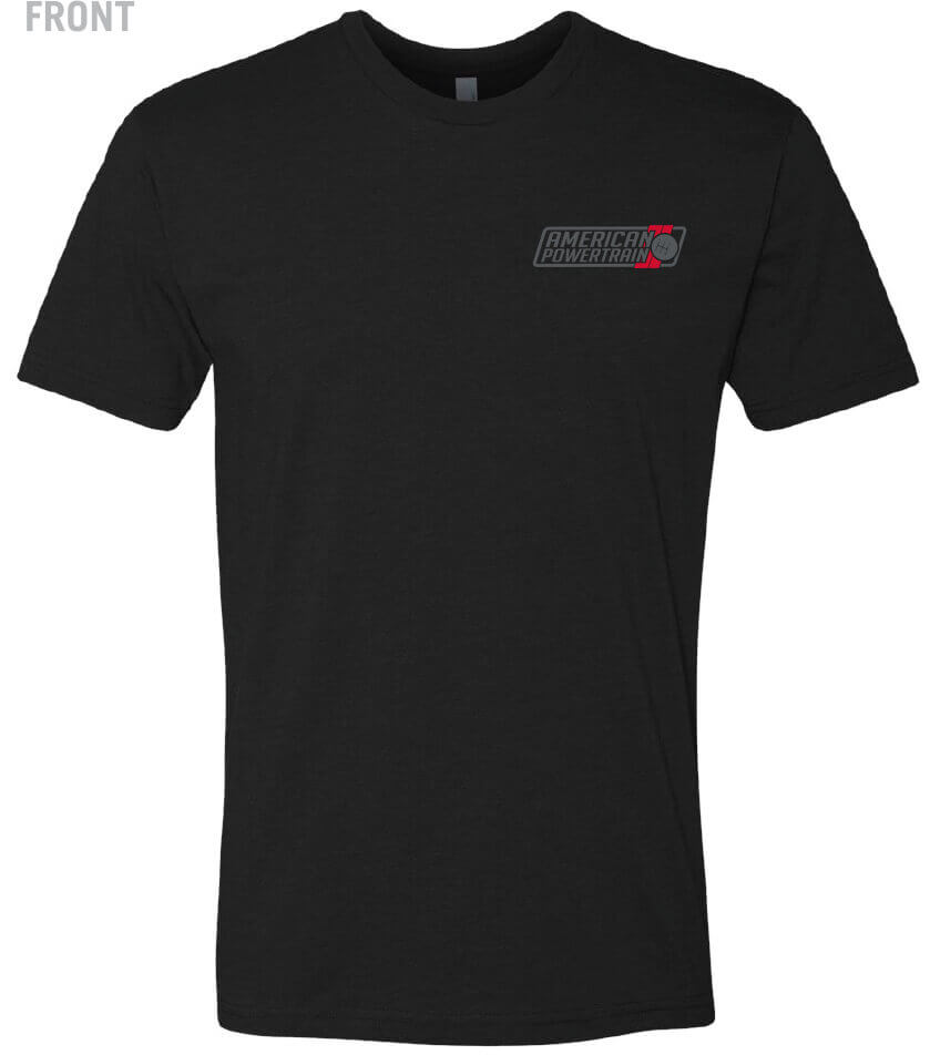 We got your SIX T-shirt - American Powertrain - TREMEC Conversion