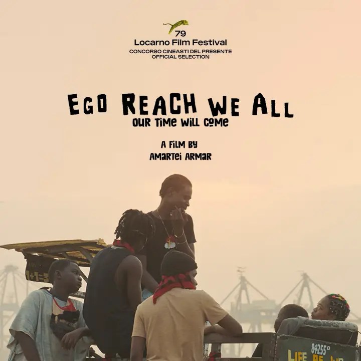 A Ghanaian Film “Ego Reach We All” Secures Official Nomination at Locarno Film Festival