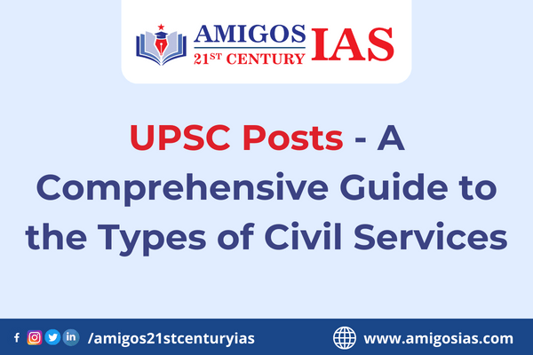UPSC Posts | AMIGOS IAS