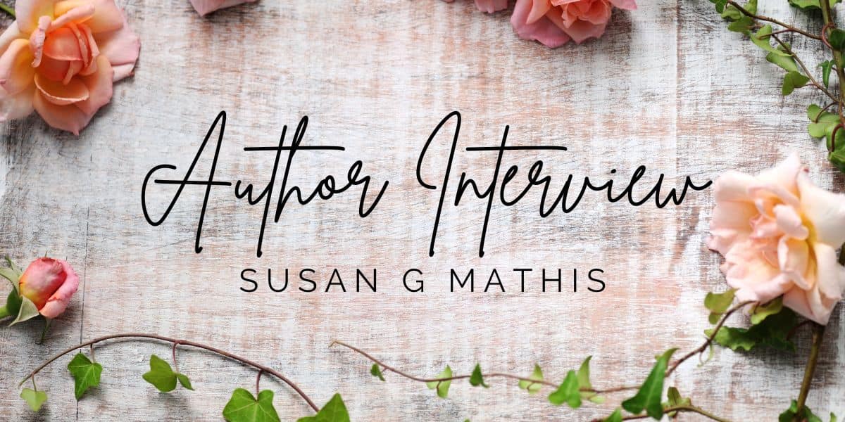 Interview with author Susan G Mathis