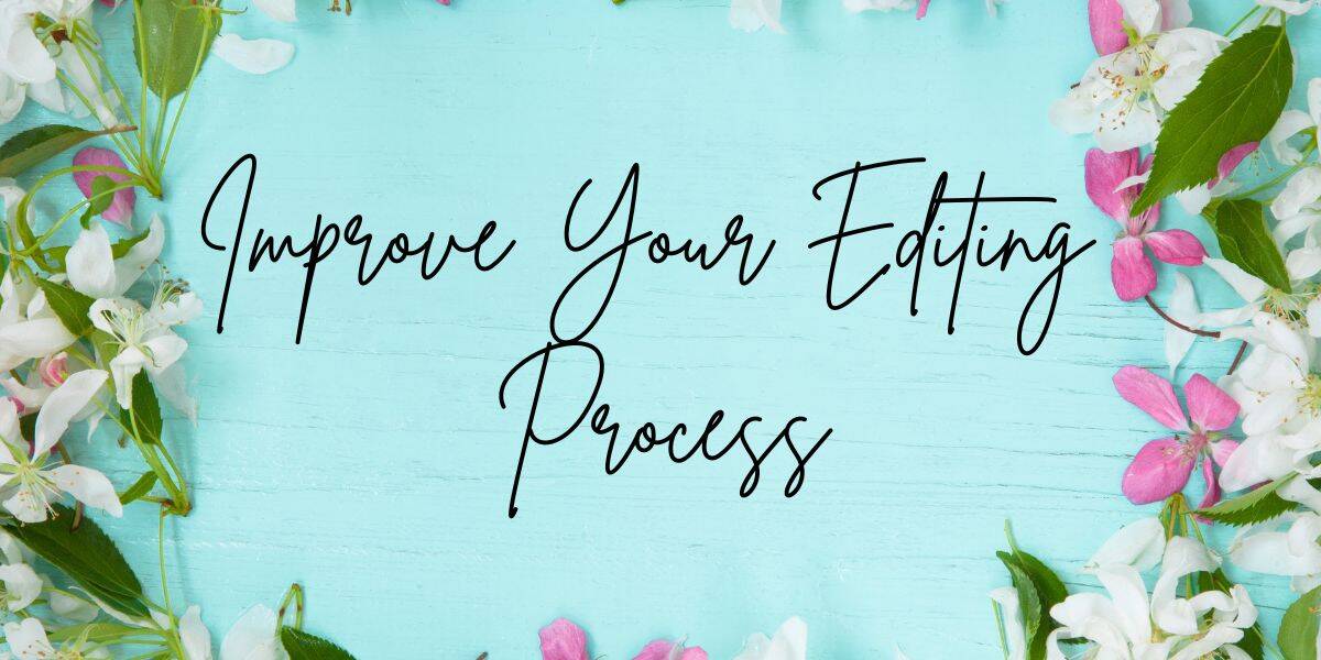 Improve Your Editing Process