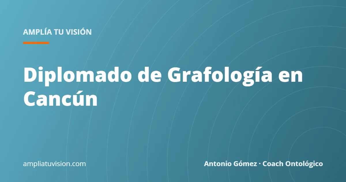 Diplomado de Grafología en Cancún