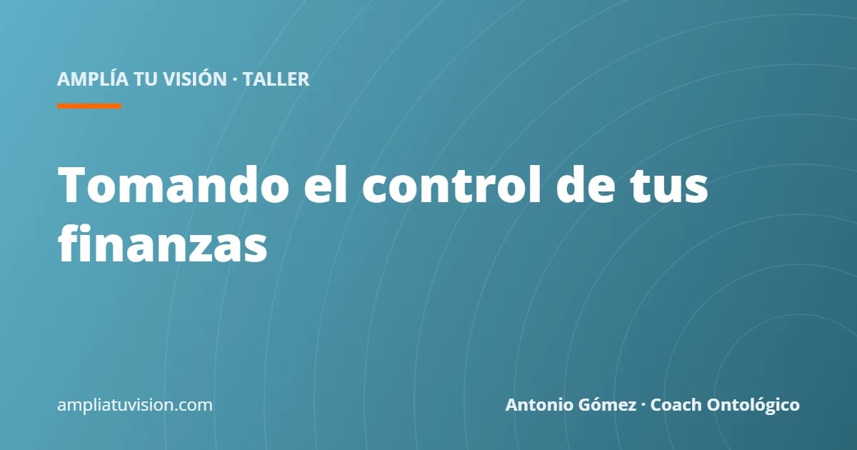 Tomando el control de tus finanzas