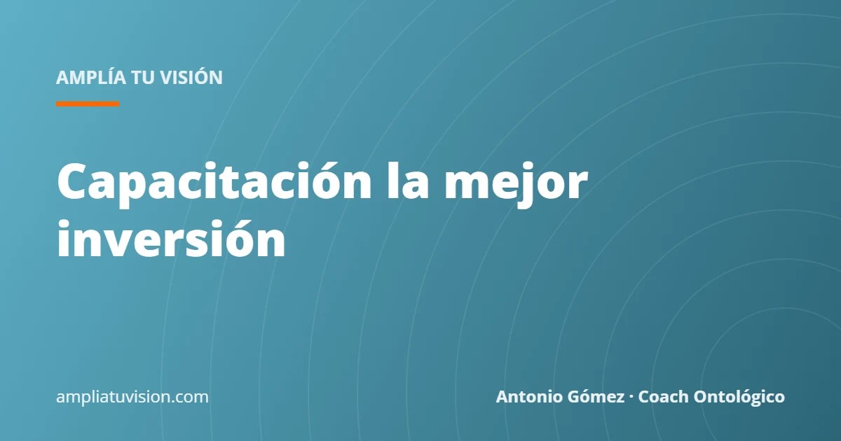 Capacitación la mejor inversión