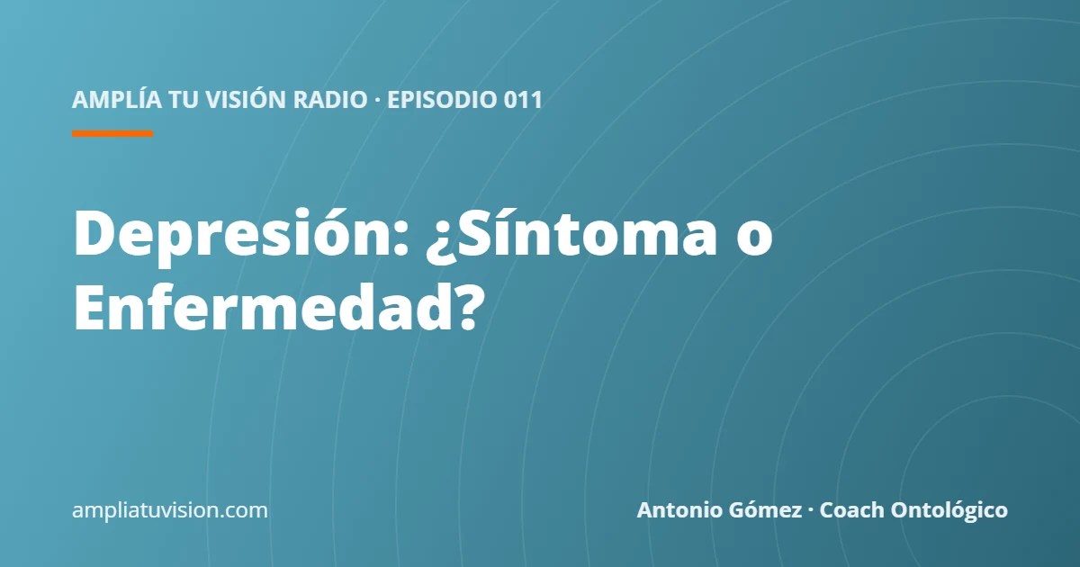 Depresión: ¿Síntoma o Enfermedad?