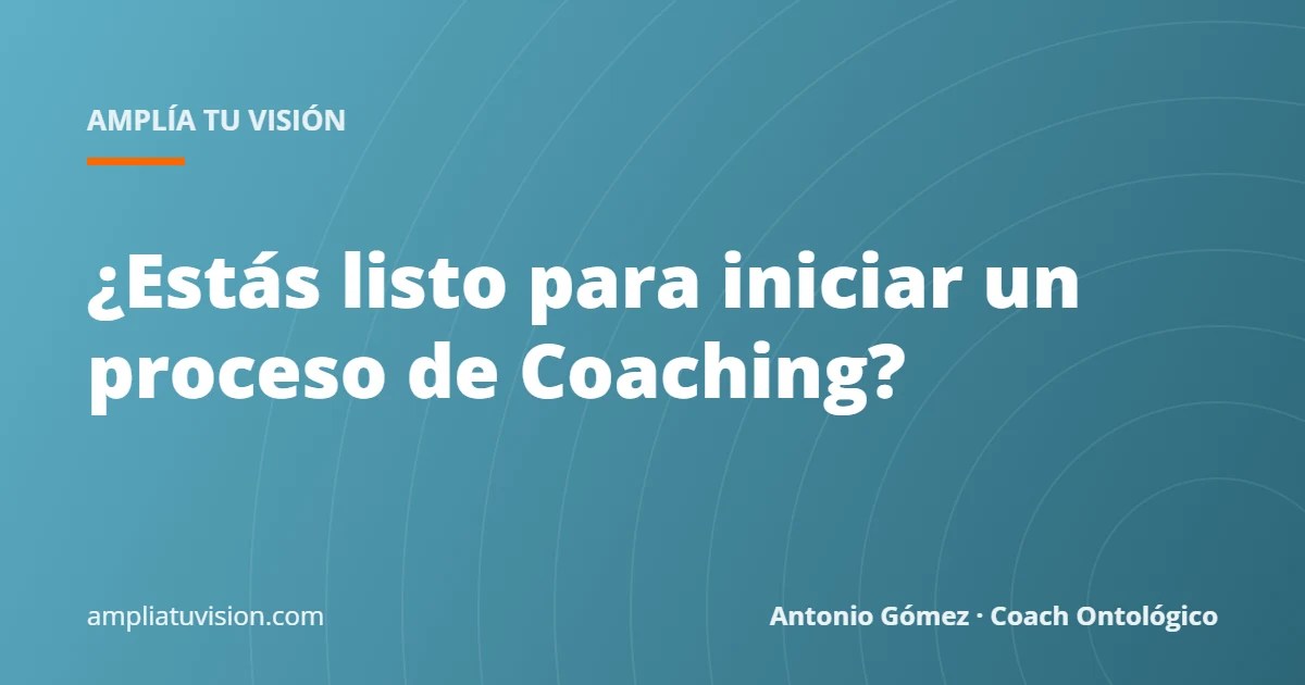 ¿Estás listo para iniciar un proceso de Coaching?