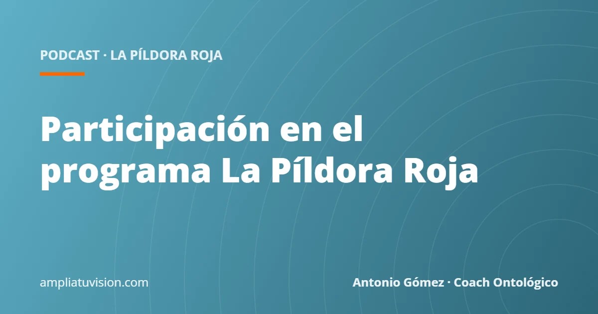 Participación en el programa La Píldora Roja