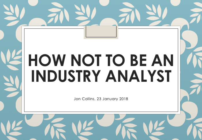 Jon Collins: How not to be an industry analyst (IIAR website)