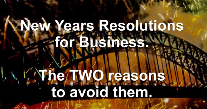 New Years Business Resolutions. Two Reasons to Avoid Doing This