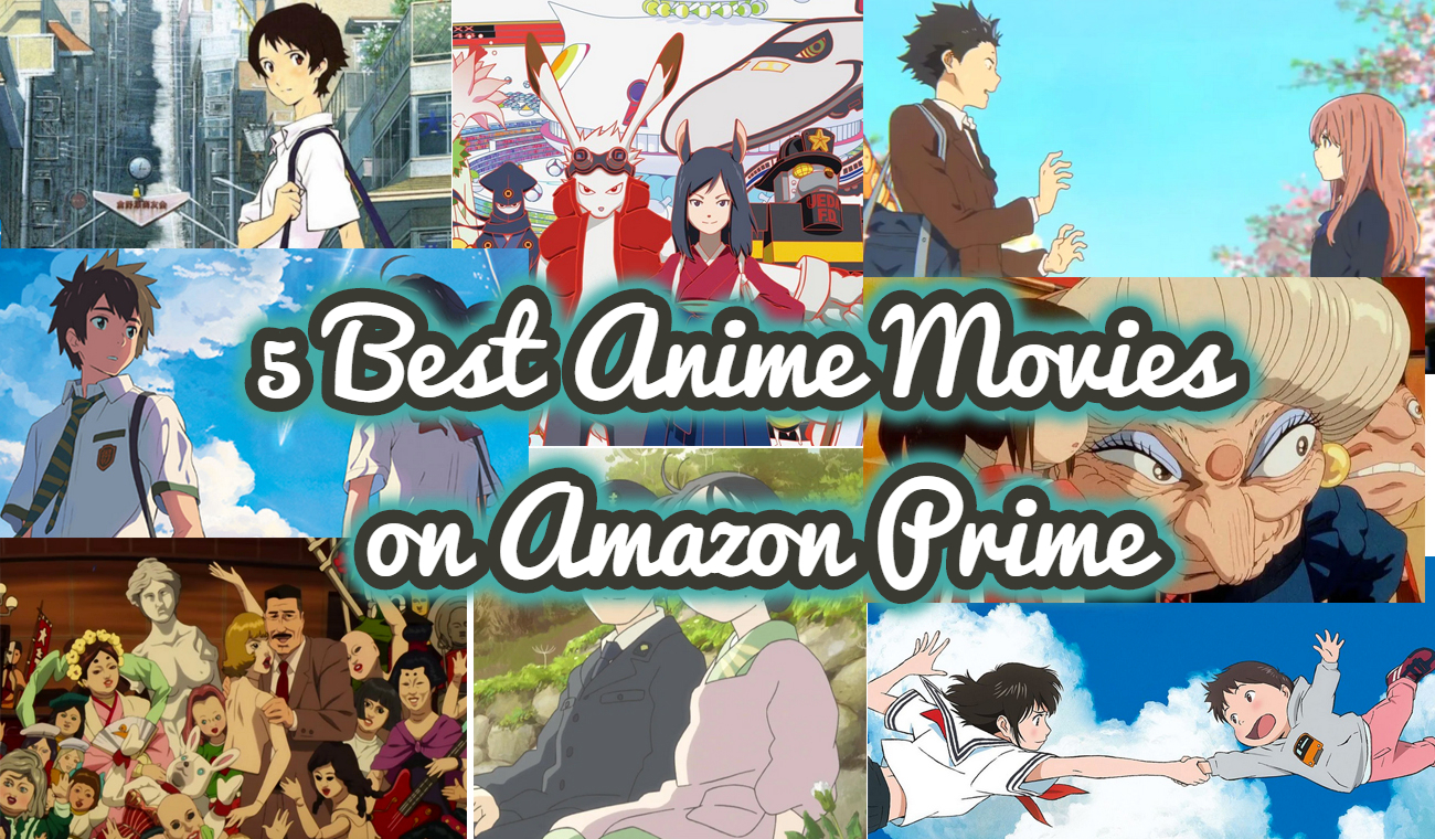 Amazon prime allows its customers to view their content offline. 5 Best Anime Movies On Amazon Prime Andowmac