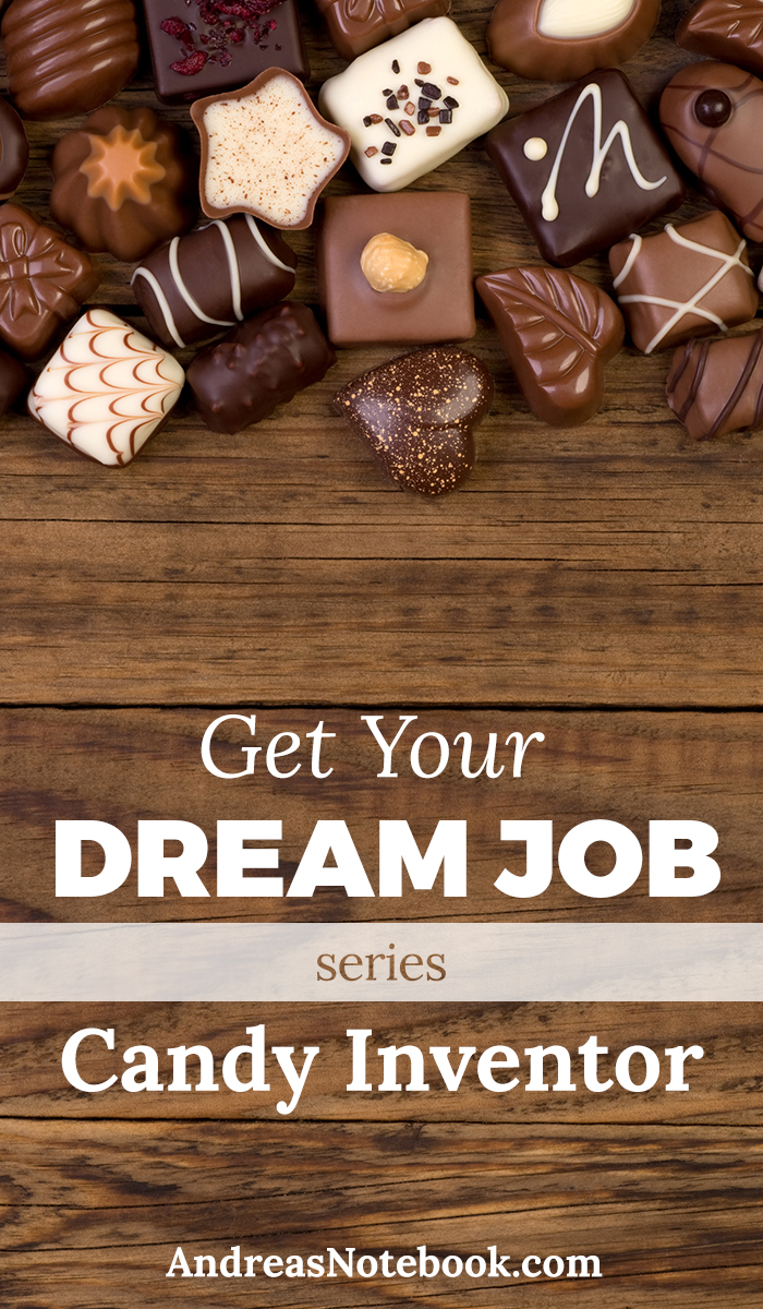 Dream Job Candy Inventor Andrea's Notebook