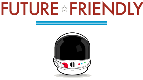 A future-friendly Friday Five (links from @dmolsen’s #hewebar session)
